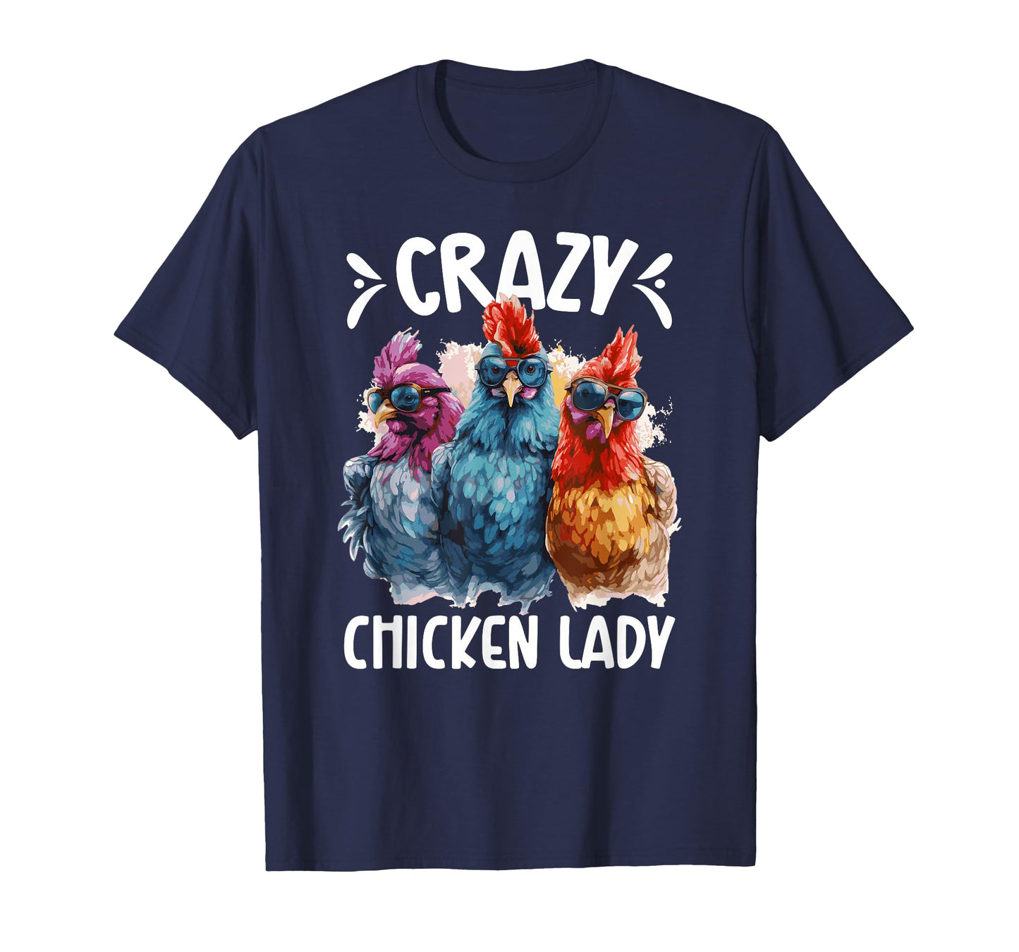 Crazy Chicken Lady Chicken Mom Chicken Owner Chicken Lover T-Shirt