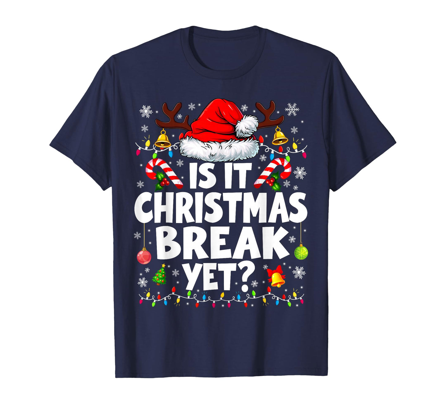 It is Christmas Break Yet Santa Pjs Pajamas Xmas Teacher T-Shirt