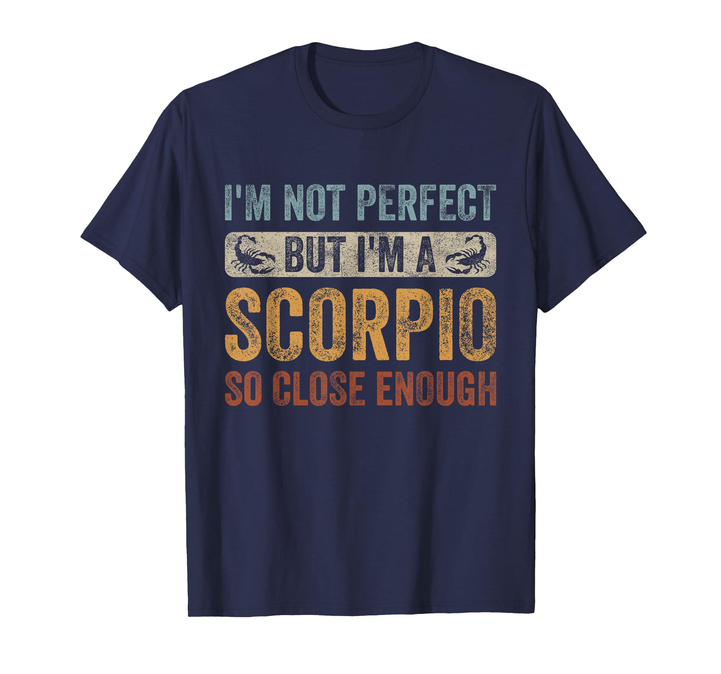 I'm Not Perfect But I'm A Scorpio Horoscope Zodiac Sign T-Shirt