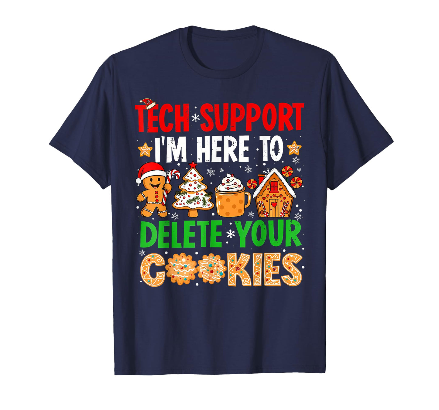 Christmas Tech Support Here to Delete Cookies Xmas Men Women T-Shirt