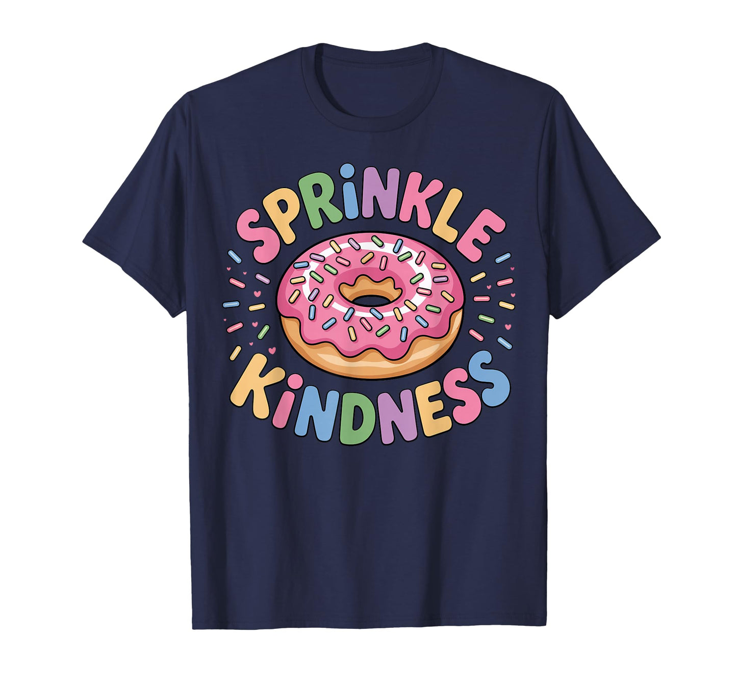 Donut Sprinkle Kindness Funny Girls Women Doughnut Lover T-Shirt