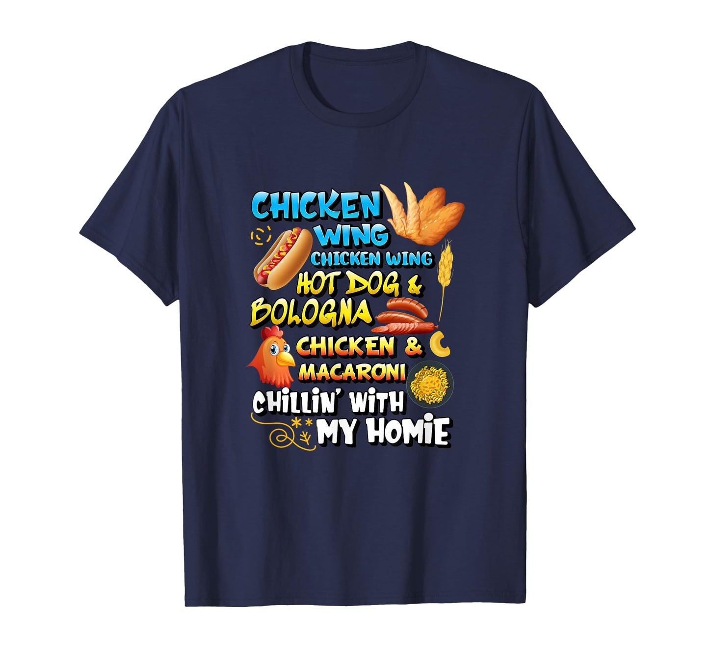 Cooked Chicken Wing Chicken Wing Hot Dog Bologna Macaroni T-Shirt
