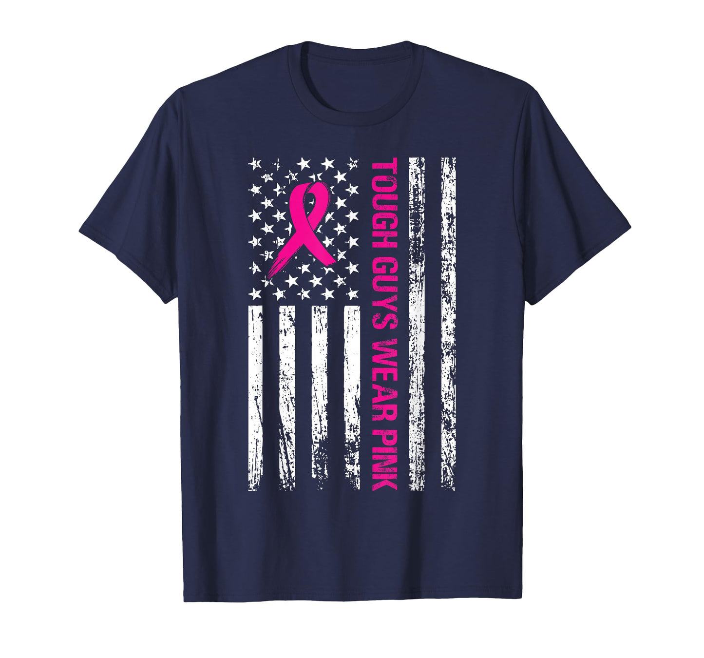 Tough Guys Wear Pink American Flag Support Cancer Survivors T-Shirt