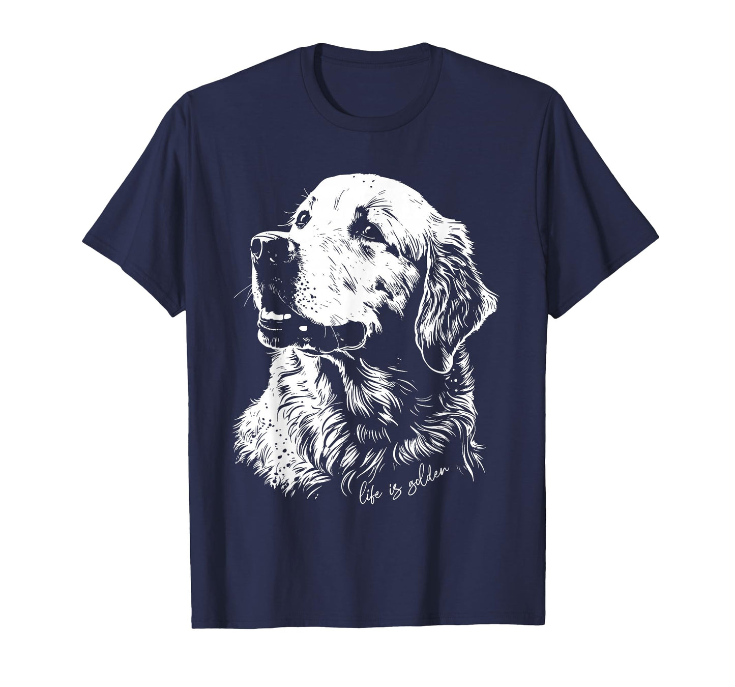 Life Is Golden Golden Retriever Cute Golden Retriever T-Shirt