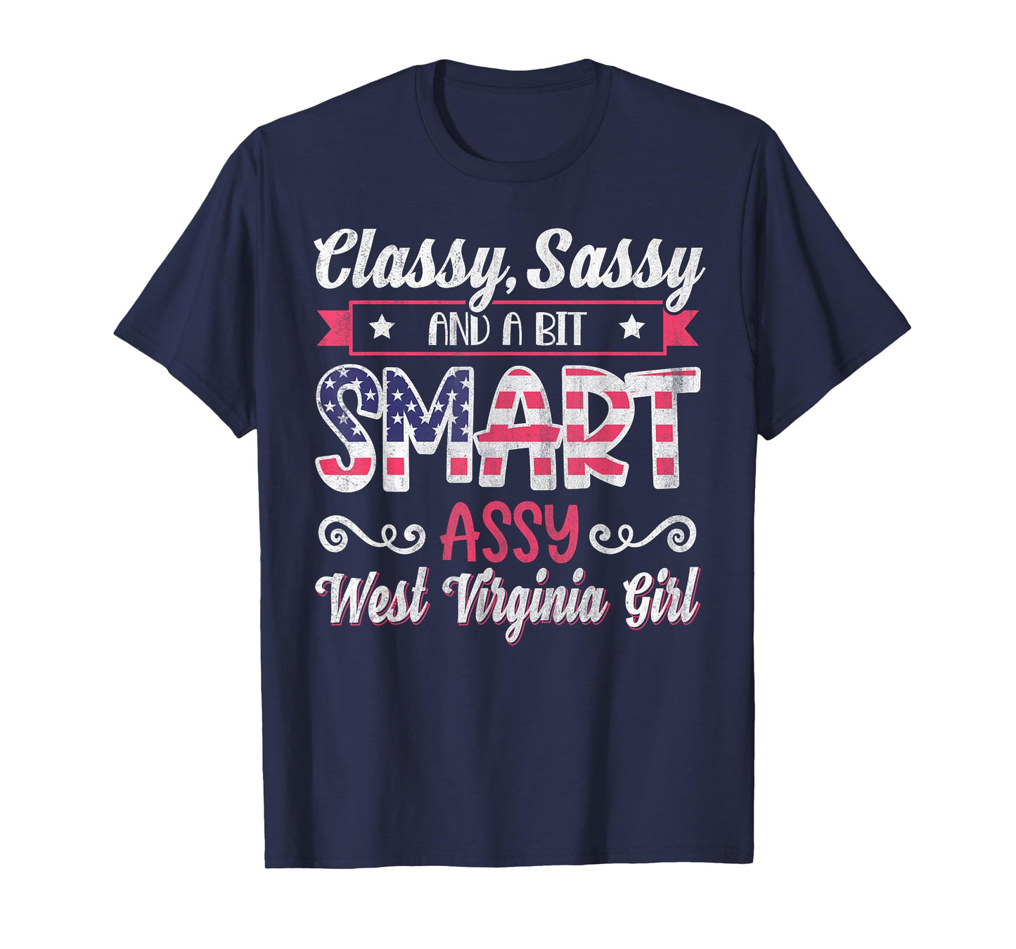 Classy Sassy And A Bit Smart Assy West Virginia Girl T-Shirt