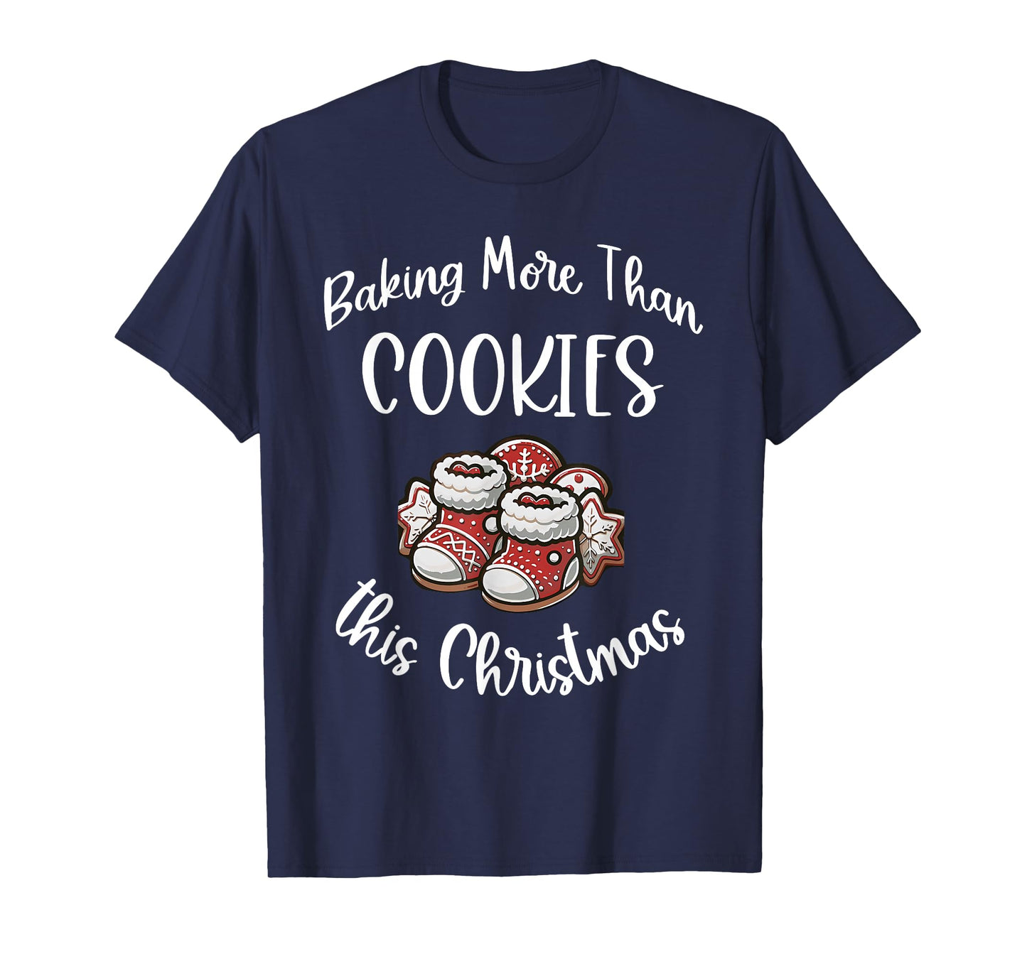 Baking More Than Cookies This Xmas Working On My Dad BOD T-Shirt