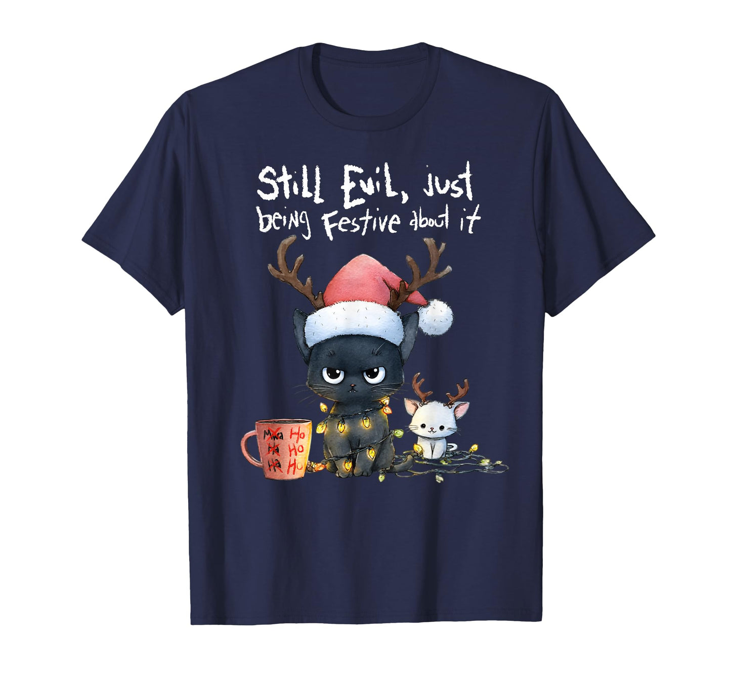 Still Evil Just Being Festive About It Funny Cat Christmas T-Shirt