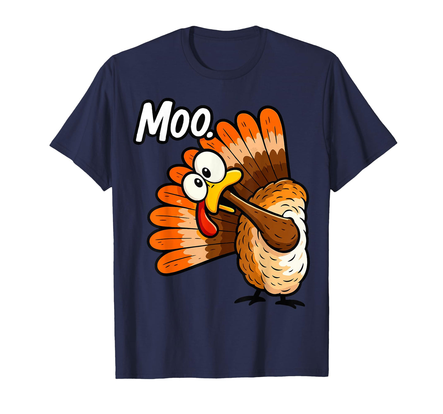 Funny Turkey Moo Thanksgiving Humor Fall Men Women Kids T-Shirt