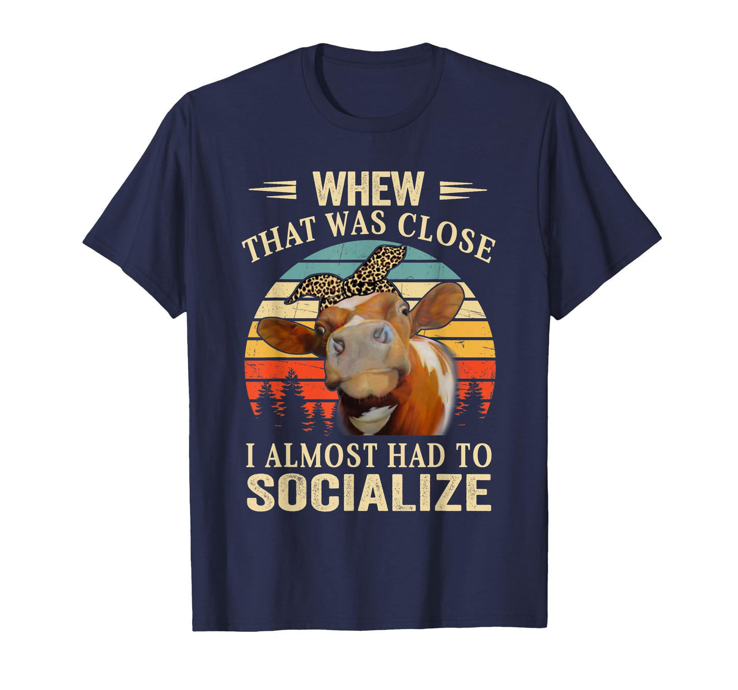 Cute Heifer Cow Lover Women Funny I Almost Had To Socialize T-Shirt