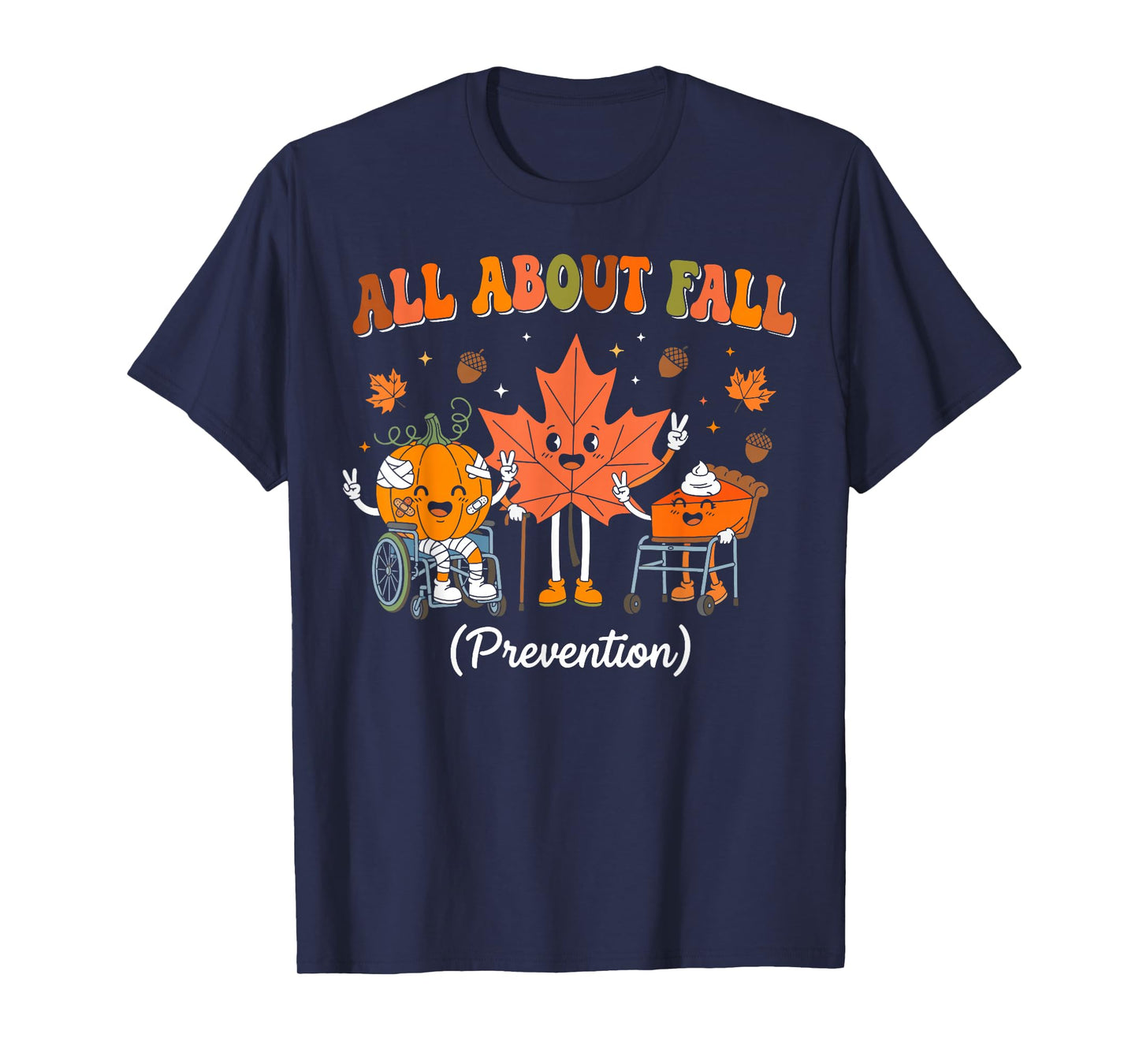 All About Fall Prevention Nurse Physical Therapy PT OT T-Shirt