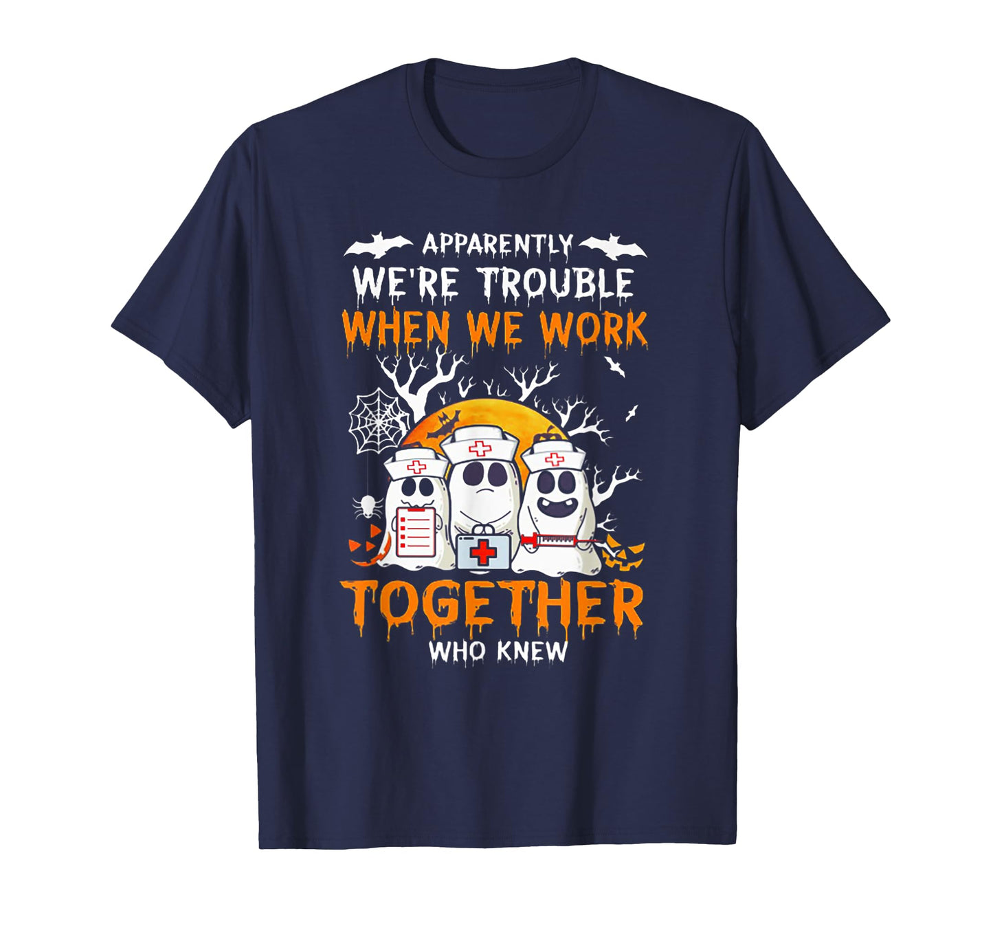 Apparently We're Trouble When We Work Together Who Knew T-Shirt