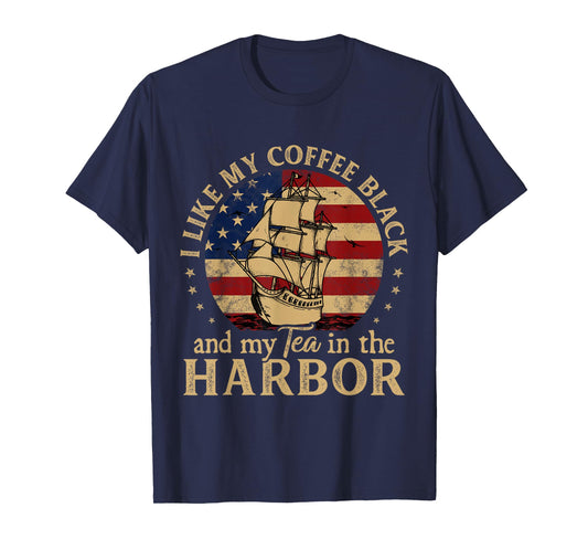 I Like My Coffee Black and My Tea in The Harbor Us History T-Shirt