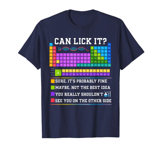Chemistry Elements Teacher Can I Lick It Periodic Table Lab T-Shirt