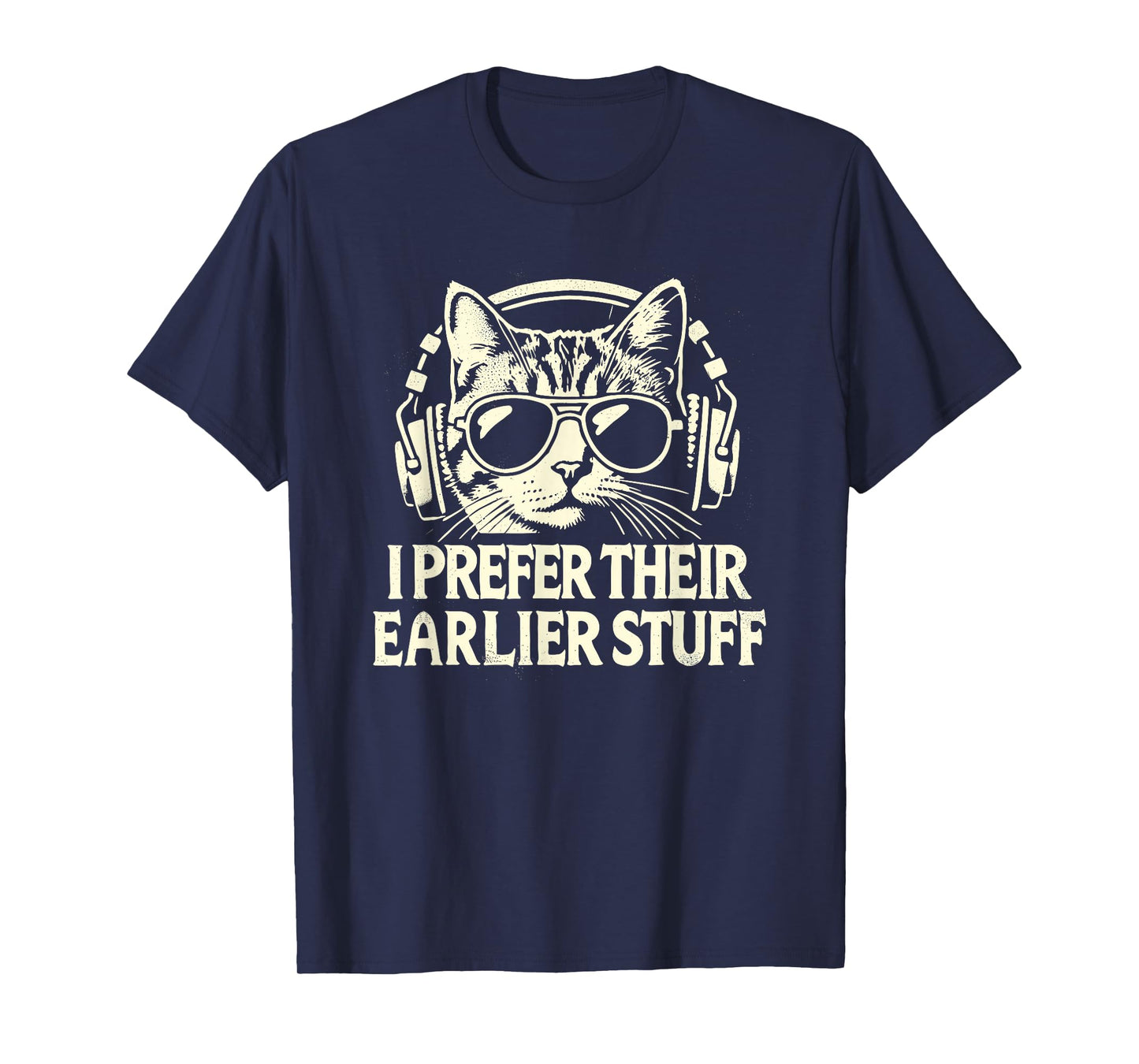 I Prefer Their Earlier Stuff Cat Festival Concert Music Band T-Shirt