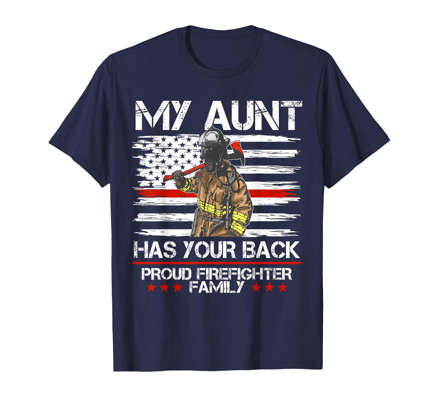 Firefighter My Aunt Has Your Back Thin Red Line Gift Idea T-Shirt