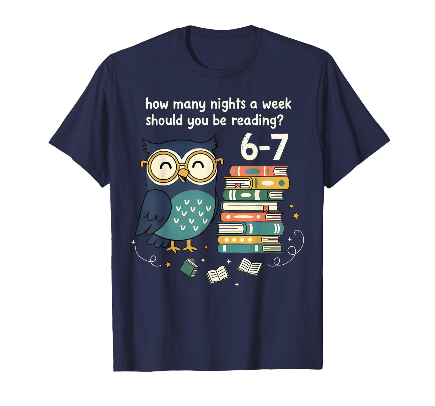 How Many Nights A Week Should You Be Reading 6–7 Teacher T-Shirt