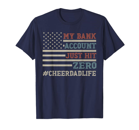 My Bank Account Just Hit Zero Cheer Dad Father's Day Men T-Shirt
