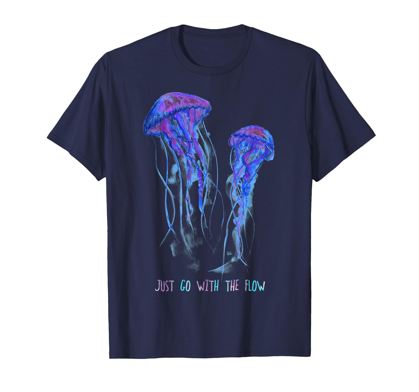 Awesome Cute Underwater Fish Sea Just Go with Flow Jellyfish T-Shirt