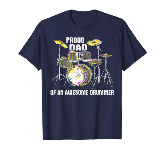 Proud Dad of An Awesome Drummer - Father of Drum Musician T-Shirt