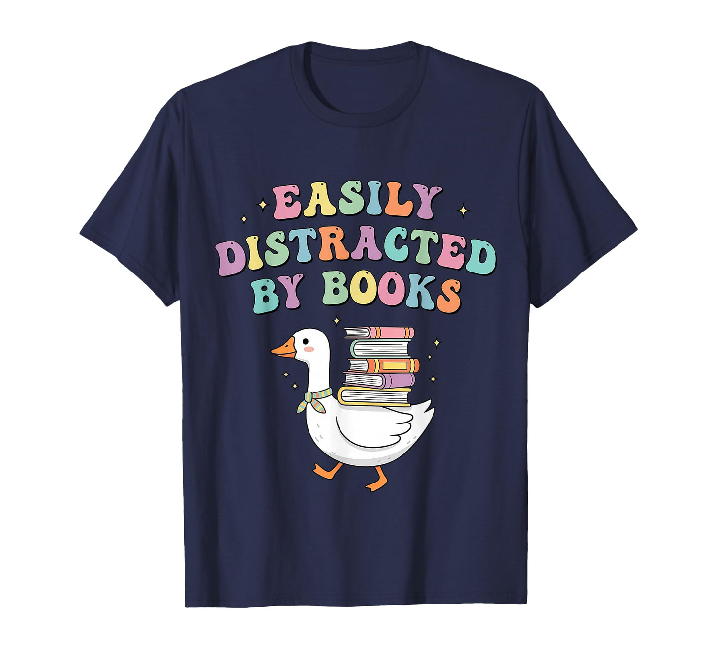 Easily Distracted By Books Silly-Goose Bookish Library Read T-Shirt