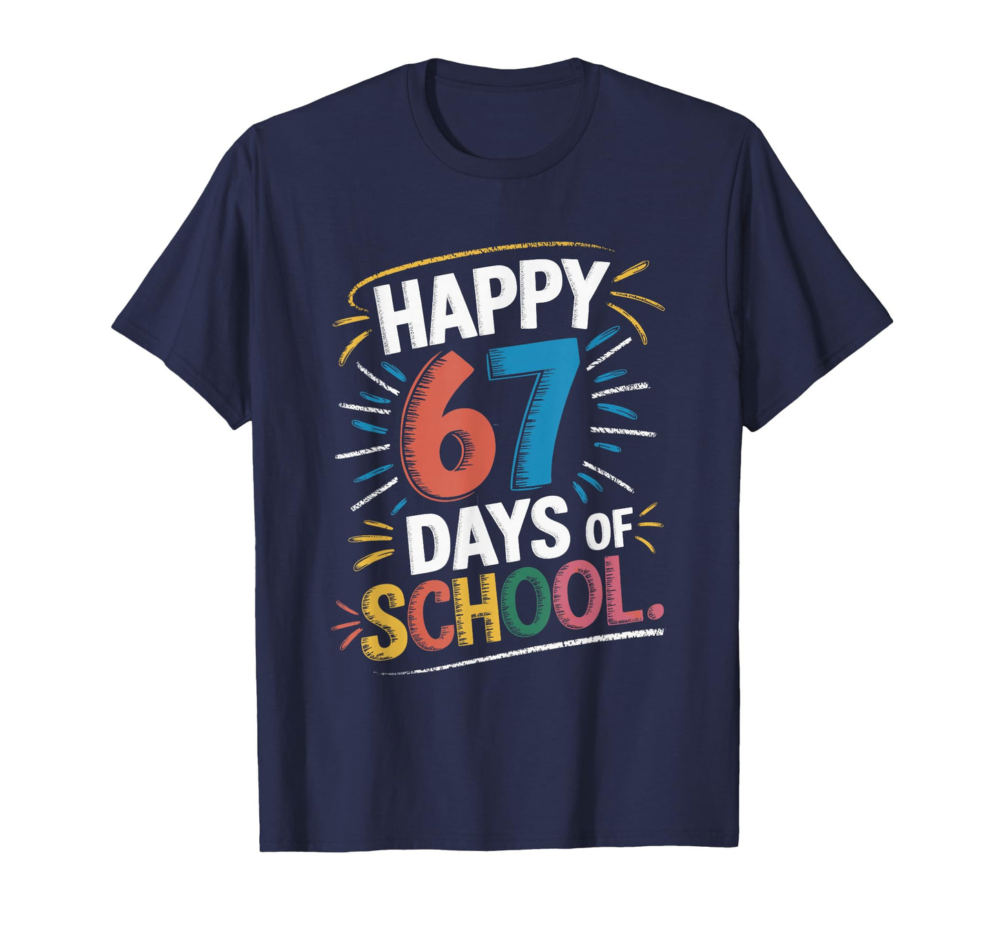 67 Days of School Happy 67 Days of School Student Teacher T-Shirt