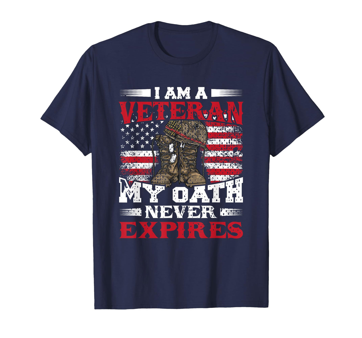 I Am A Veteran My Oath Never Expires - Veterans T-Shirt