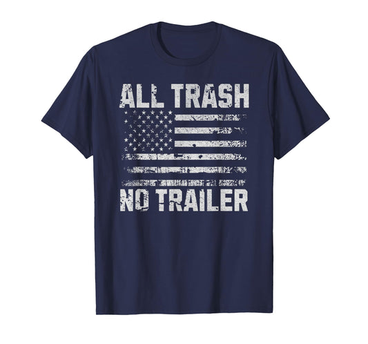 All Trash No Trailer USA Flag T-Shirt