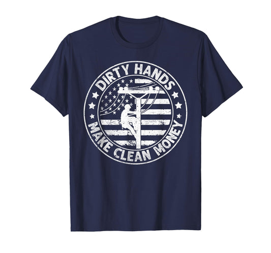 Lineman American Flag My Hands May Be Dirty My Money Clean T-Shirt