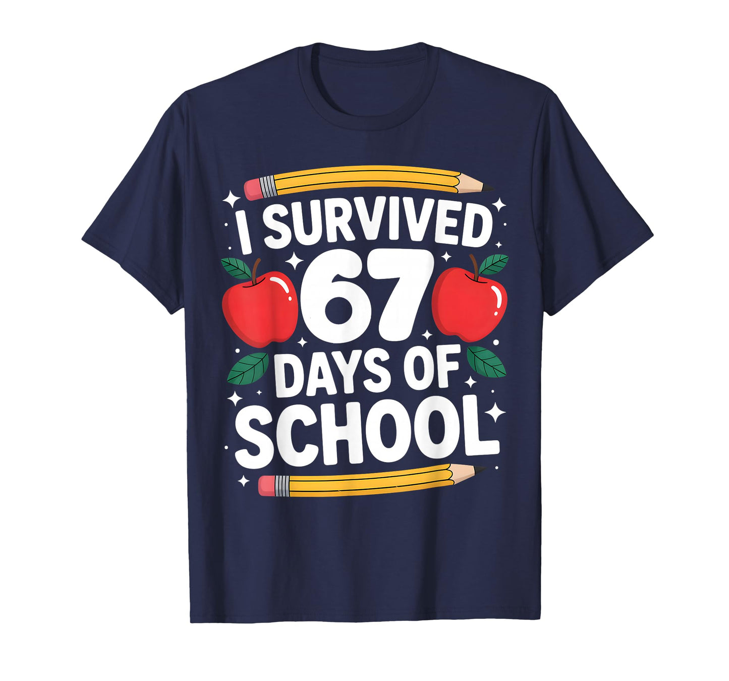 I Survived 67 Days of School Funny 67 Meme Teachers Students T-Shirt