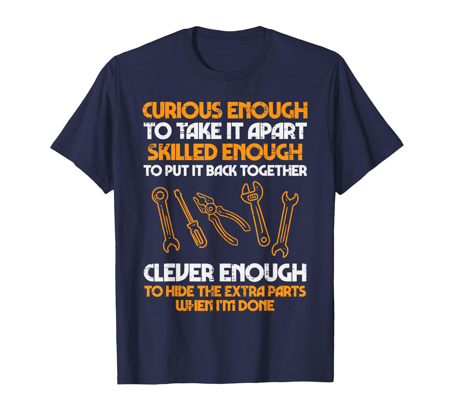Curious Enough To Take It Apart Car Auto Garage Mechanic Men T-Shirt