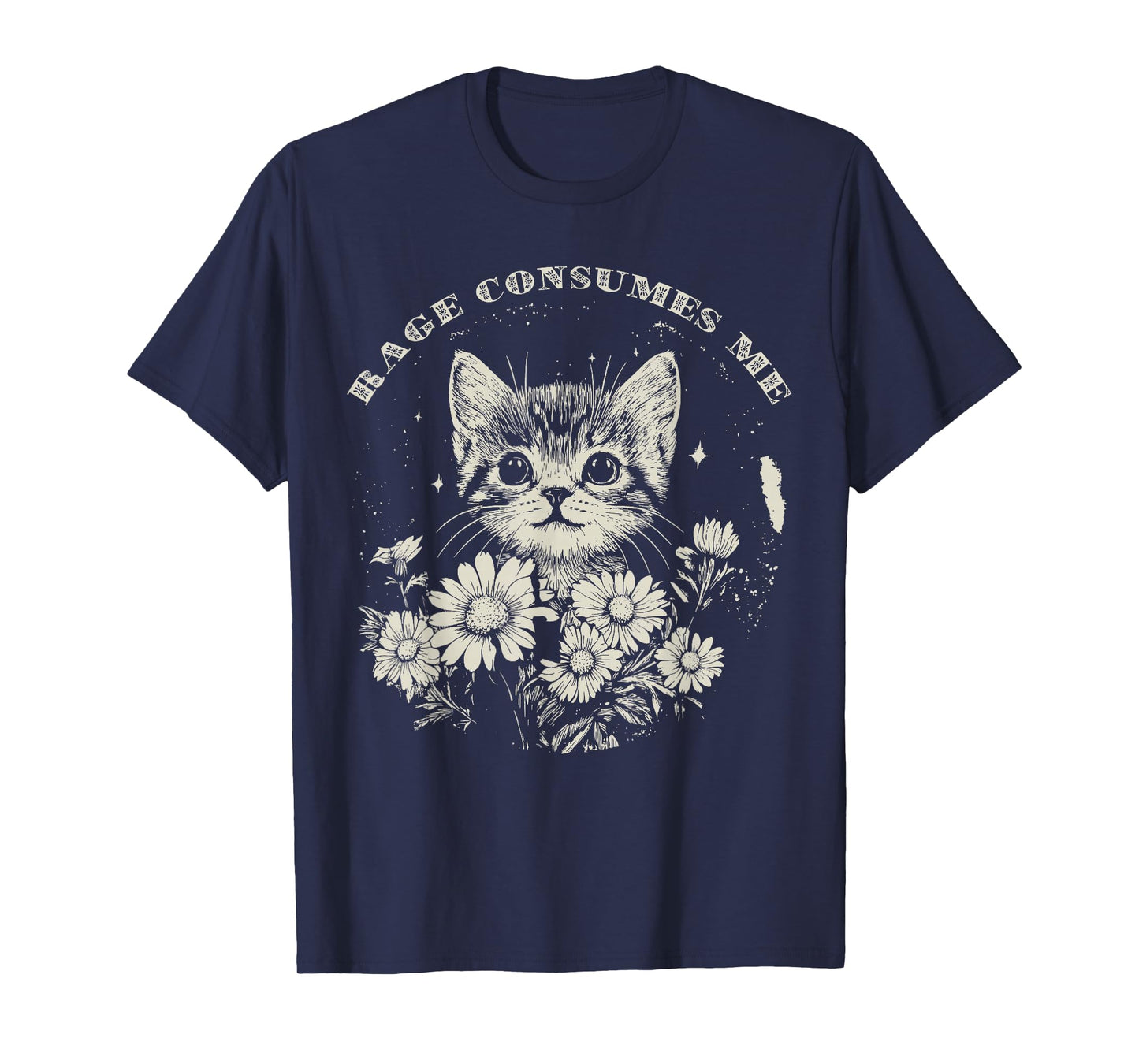 Cute Cat Rage Consumes Me Funny Sarcastic Kitten Flower T-Shirt