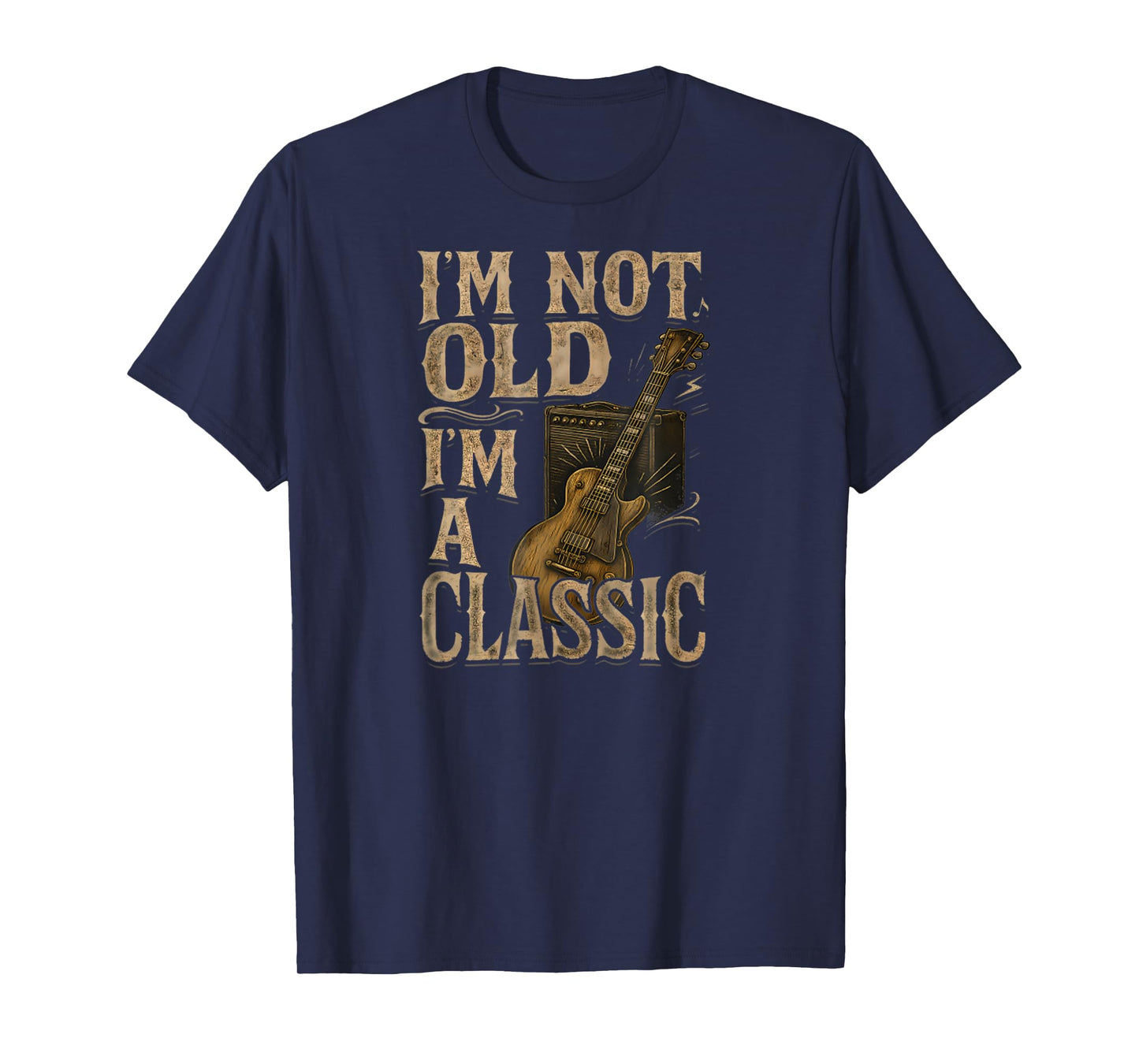 I'm Not Old I'm A Classic Vintage Design Guitar Music Lover T-Shirt