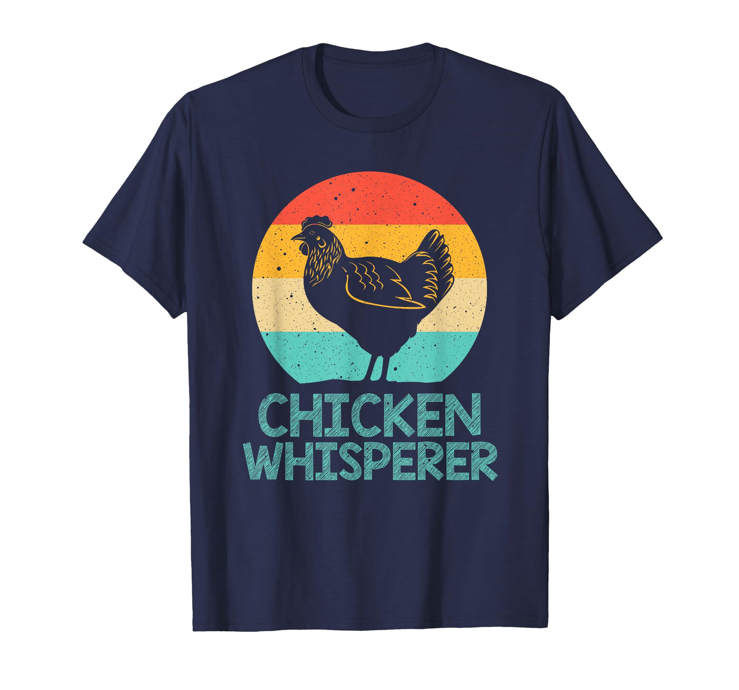 Cool Chicken Whisperer For Men Women Chicken Lover Farmer T-Shirt