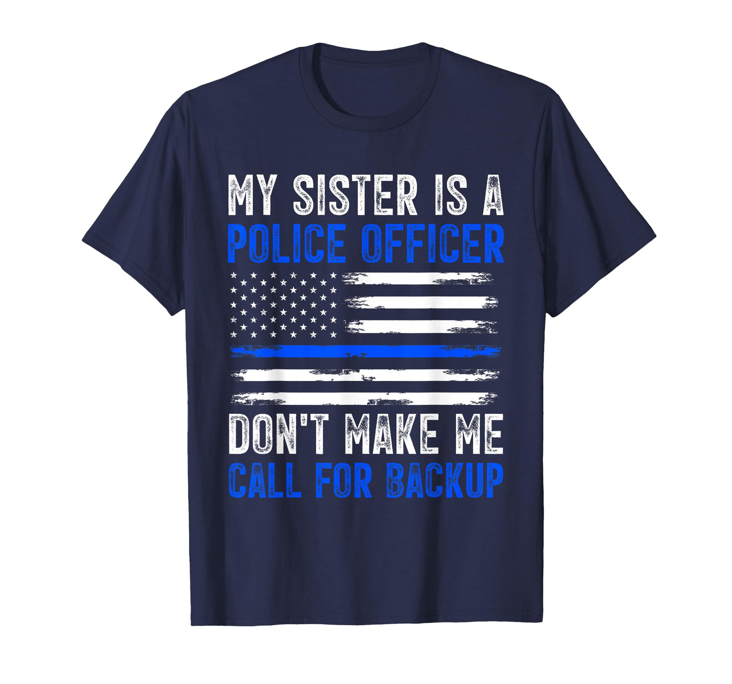 My Sister Is A Police Officer T-Shirt