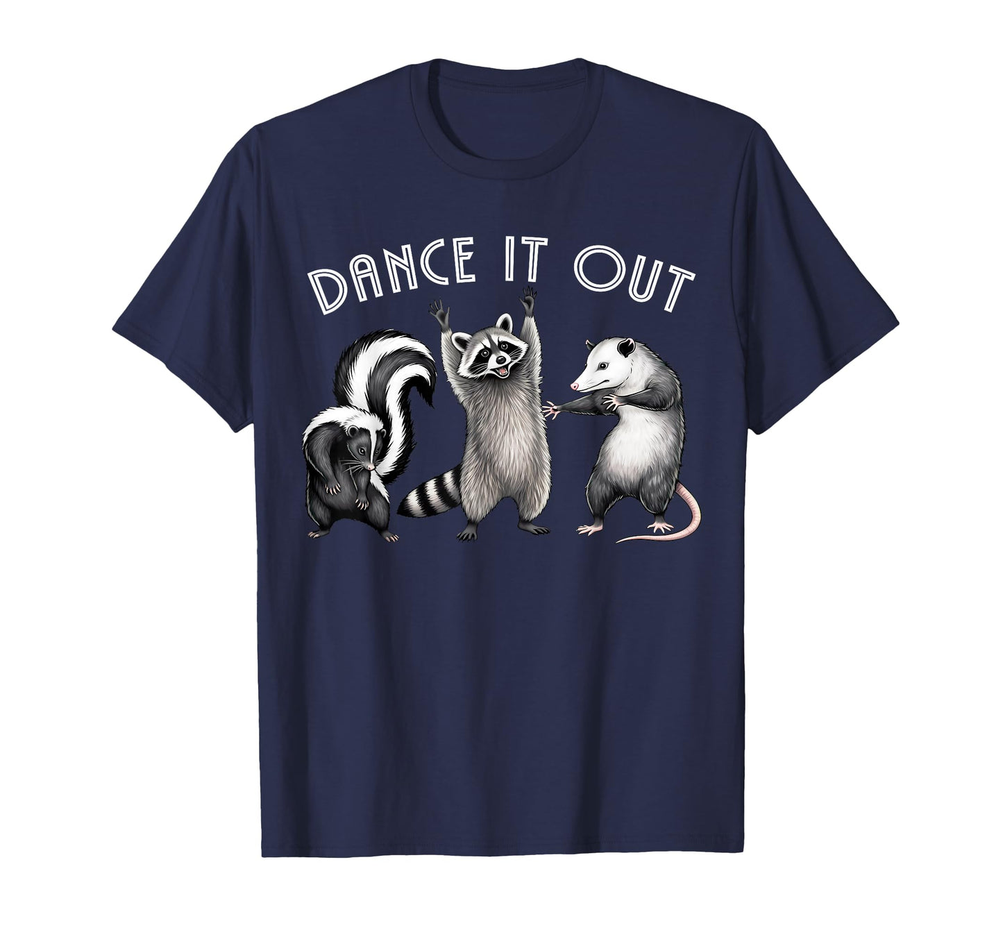 Dance It Out Funny Street Cats Racoon Possum Skunk Dancers T-Shirt