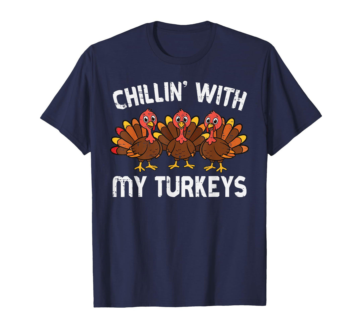 Thanksgiving Chillin with My Turkeys Funny Men Women Kids T-Shirt