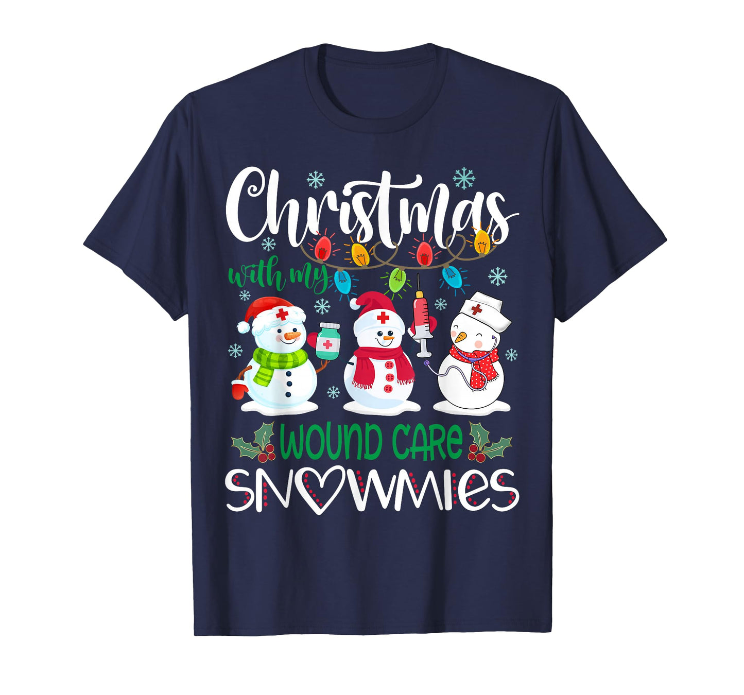 Christmas With My Wound Care Snowmies Nurse Stethoscope T-Shirt