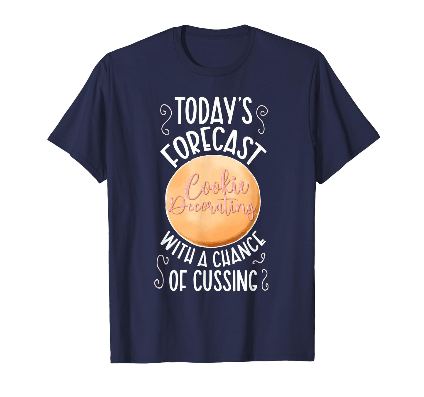 Cookie Decorating Funny Cookie Decorator Cookie Artist T-Shirt