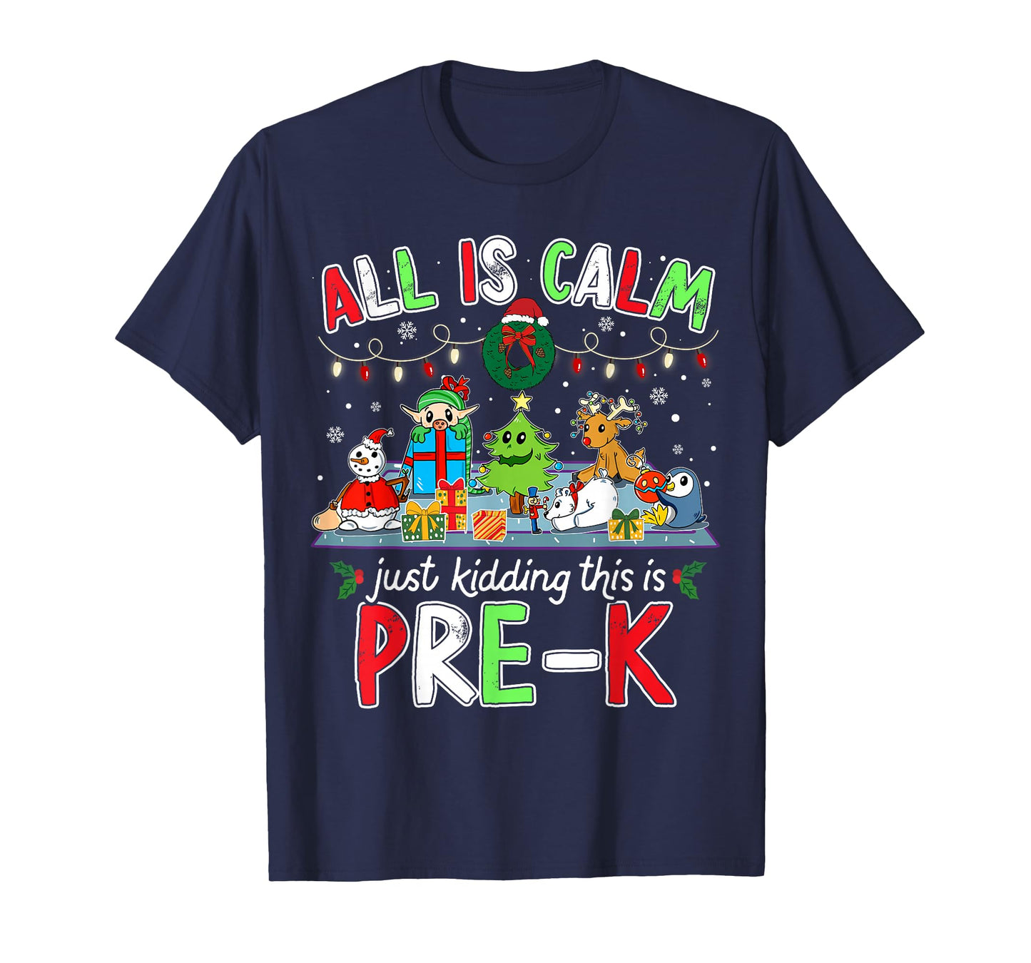 Calm Chaos Pre K Funny Christmas Outfit for Teachers Student T-Shirt