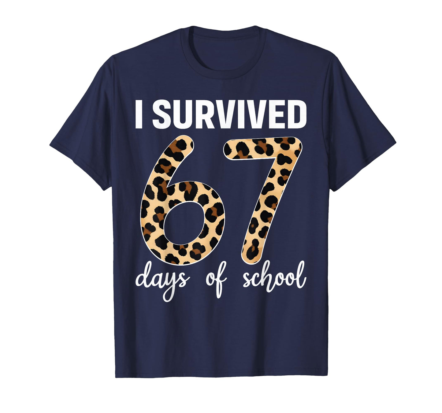 I Survived 67 Days of School Students Teachers Leopard Girls T-Shirt