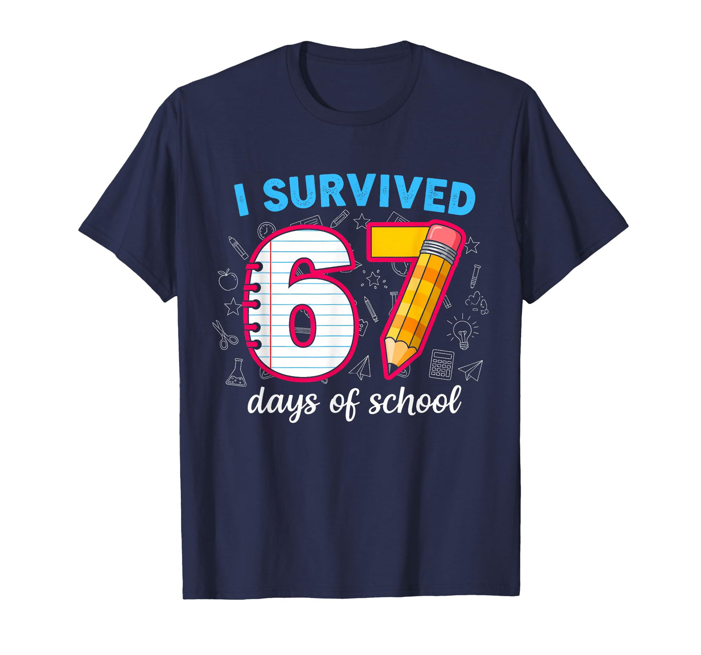 I Survived 67 Days of School Funny 67 Teachers Students Meme T-Shirt