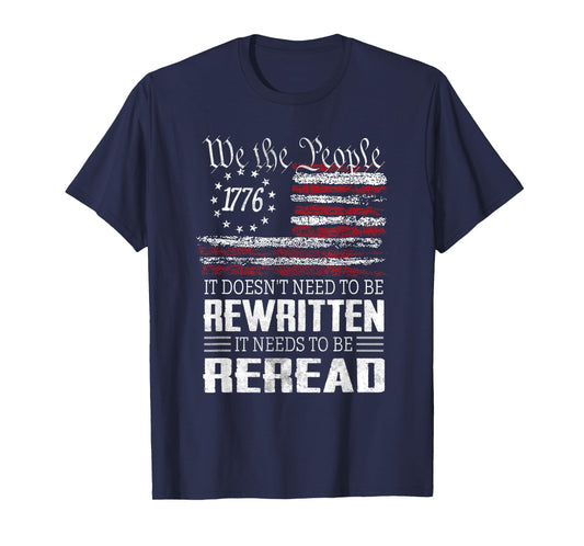 US Flag Constitution of The USA Needs to Be Reread T-Shirt