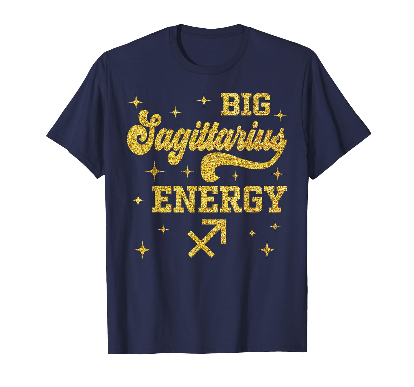 Big Sagittarius Energy Men Women Zodiac Birthday Queen King T-Shirt