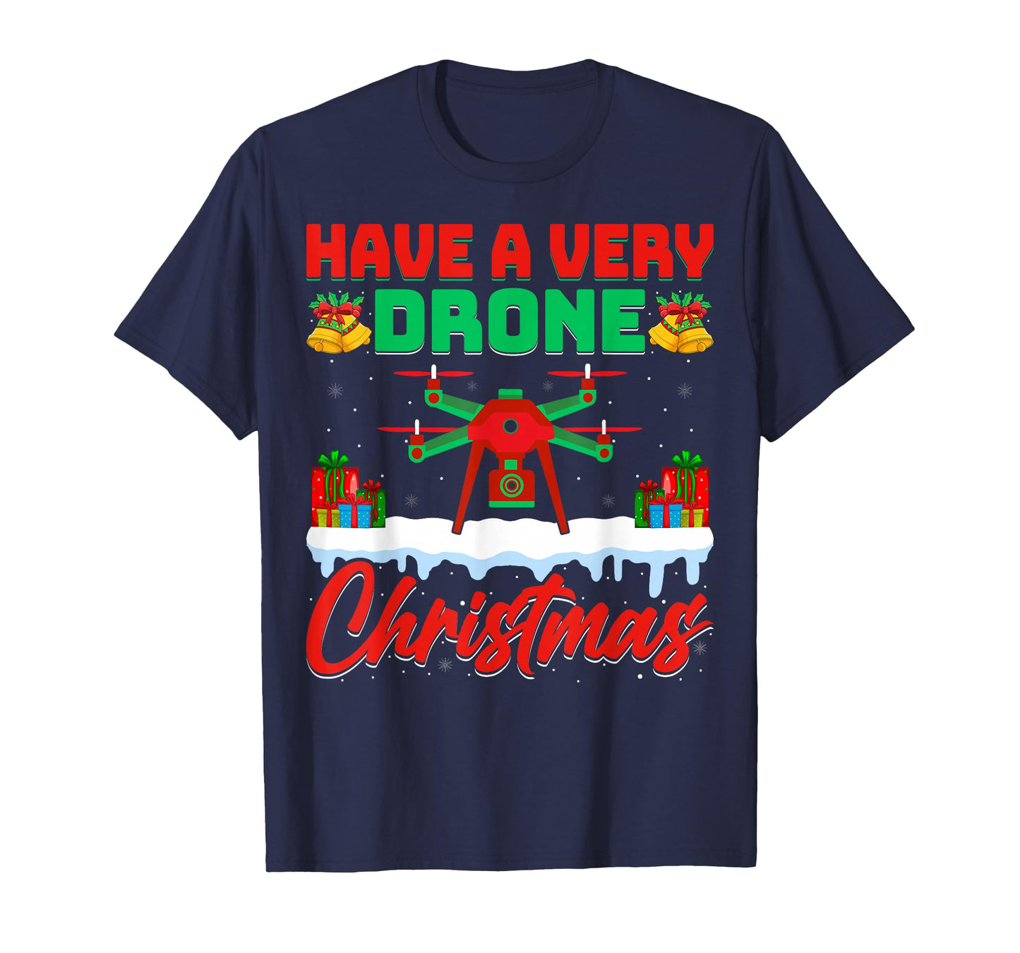 Have A Very Drone Christmas - Xmas Holidays Drone Pilot T-Shirt