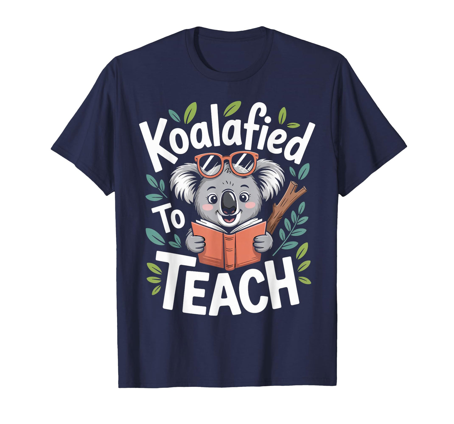 Koalafied Teach Teacher Marsupial Koalas Wildlife Koala T-Shirt