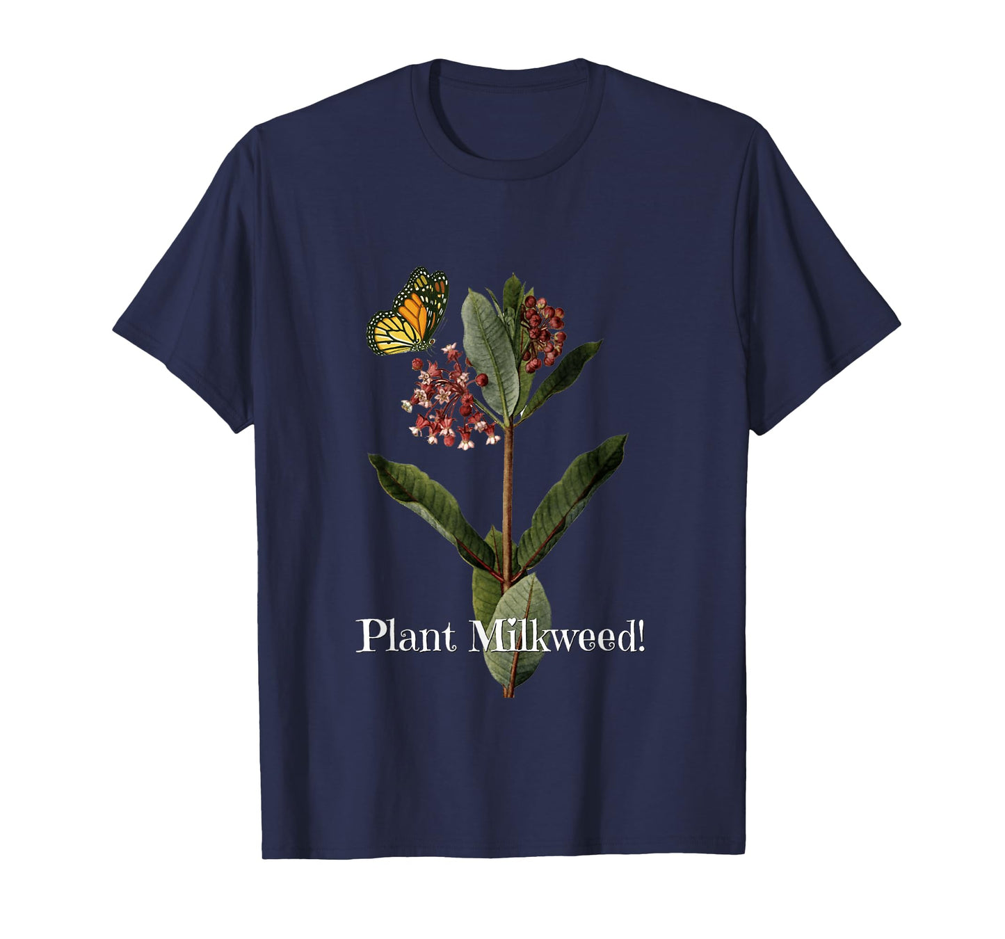 Plant Milkweed with Monarch Butterfly T-Shirt