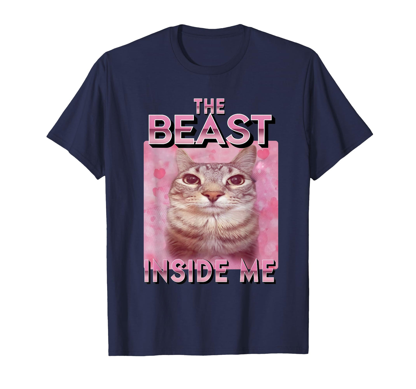 The Beast Inside Me Funny Cat Meme Sarcastic Inappropriate T-Shirt
