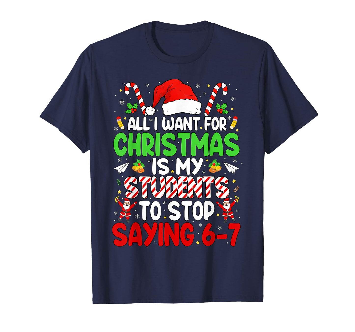Students Saying 6-7 67 Six Seven Funny Teacher Christmas T-Shirt