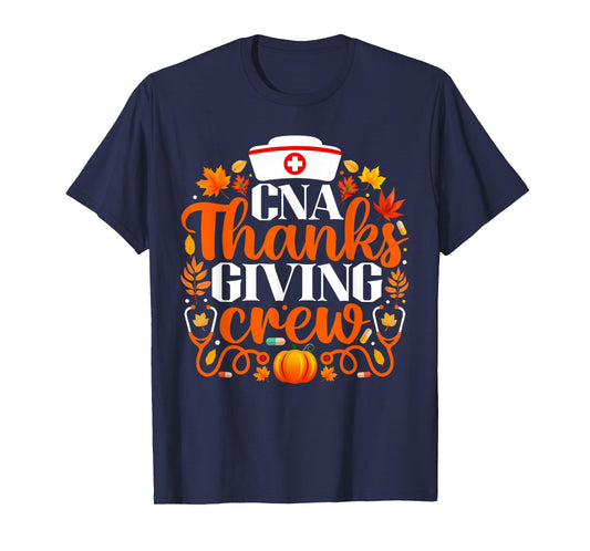 CNA Thanksgiving Nurse Crew Funny Thanksgiving T-Shirt