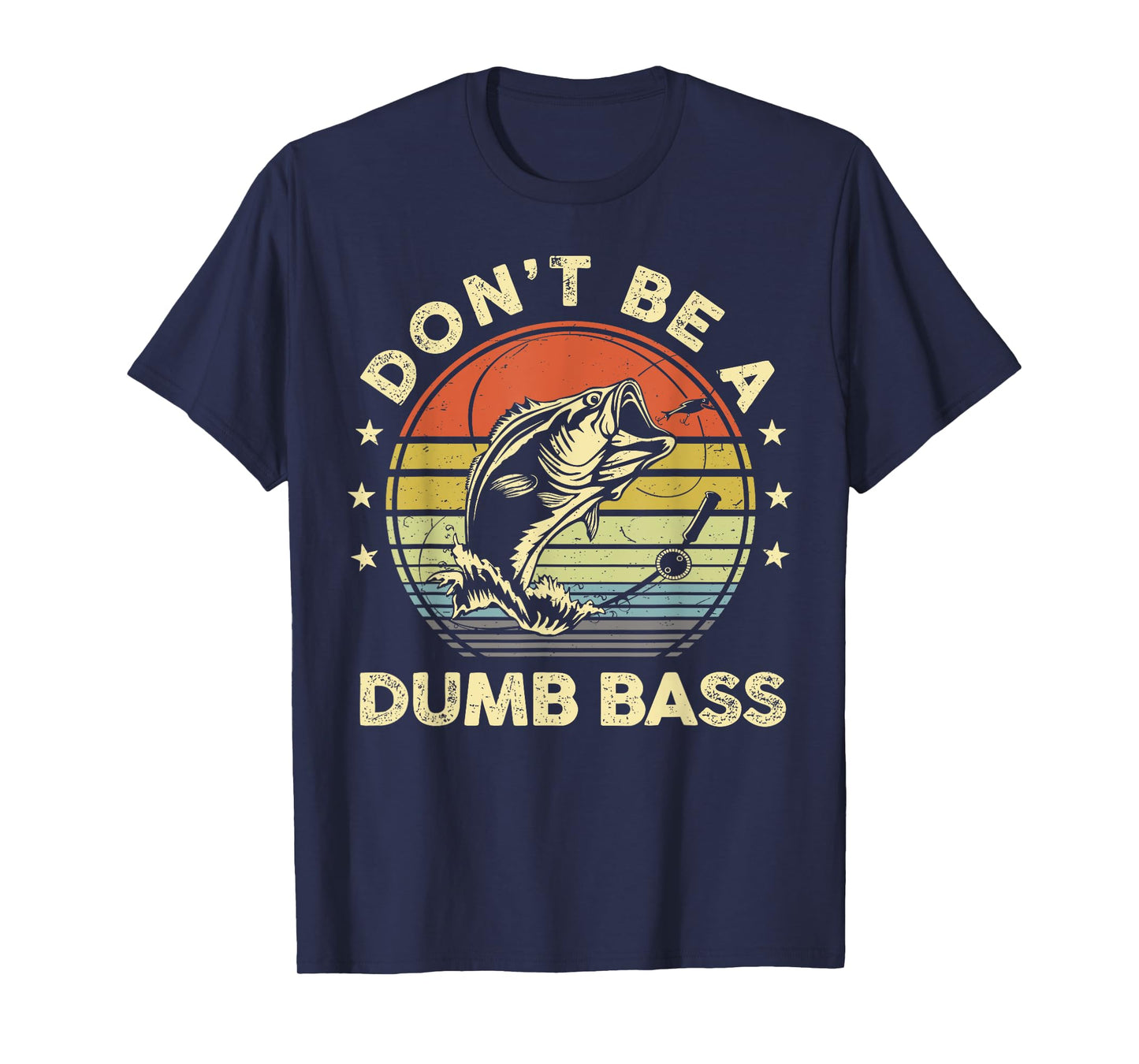 Funny Fishing Dont Be Dumb Bass Fish Dad Graphic T-Shirt
